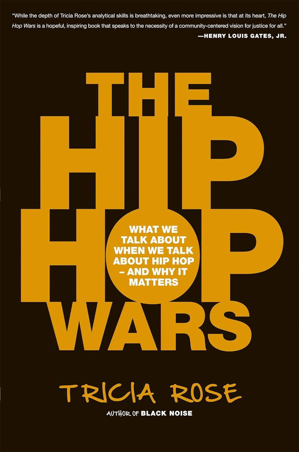 The Hip Hop Wars: What We Talk About When We Talk About Hip Hop-and Why It Matters