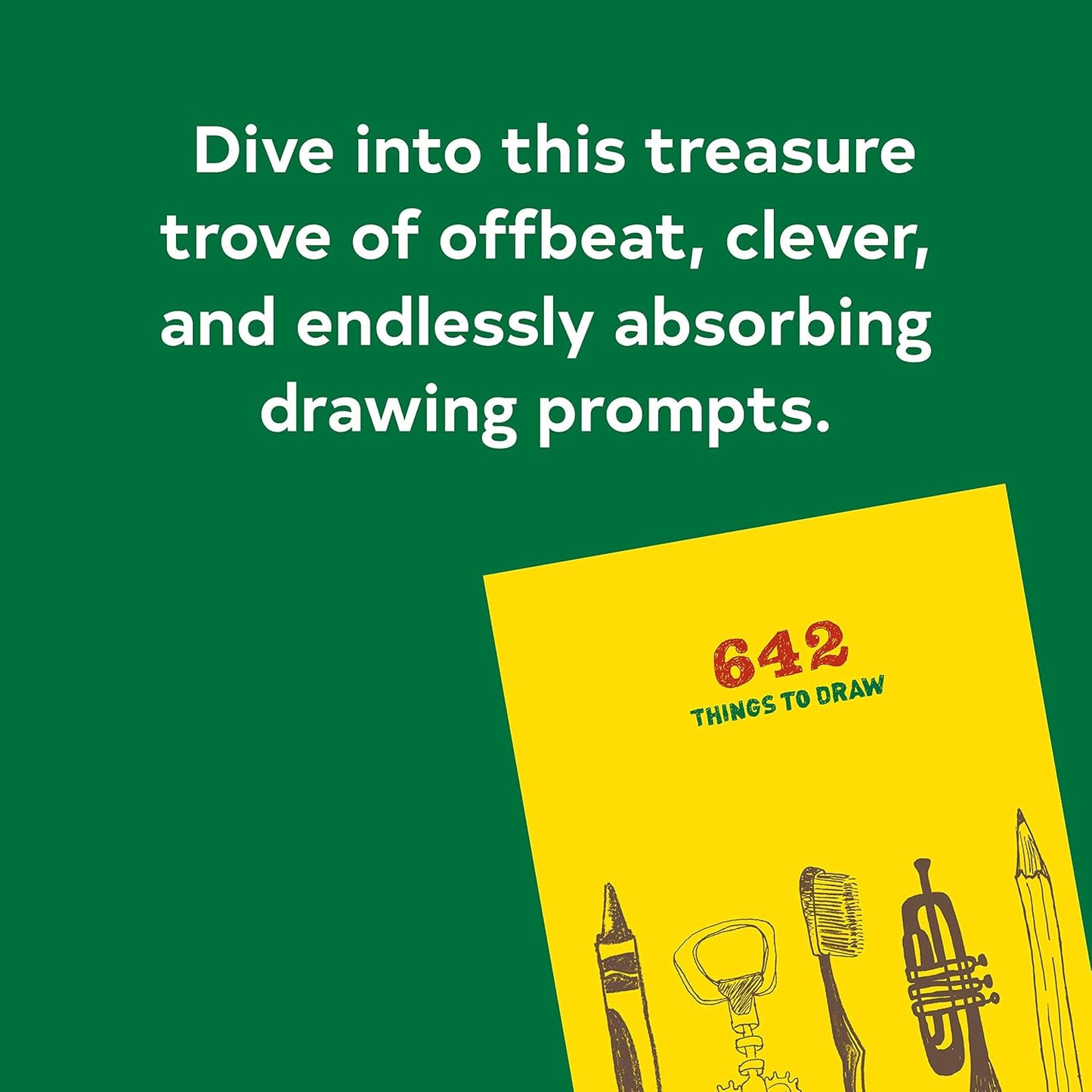 642 Things to Draw: Inspirational Sketchbook to Entertain and Provoke the Imagination