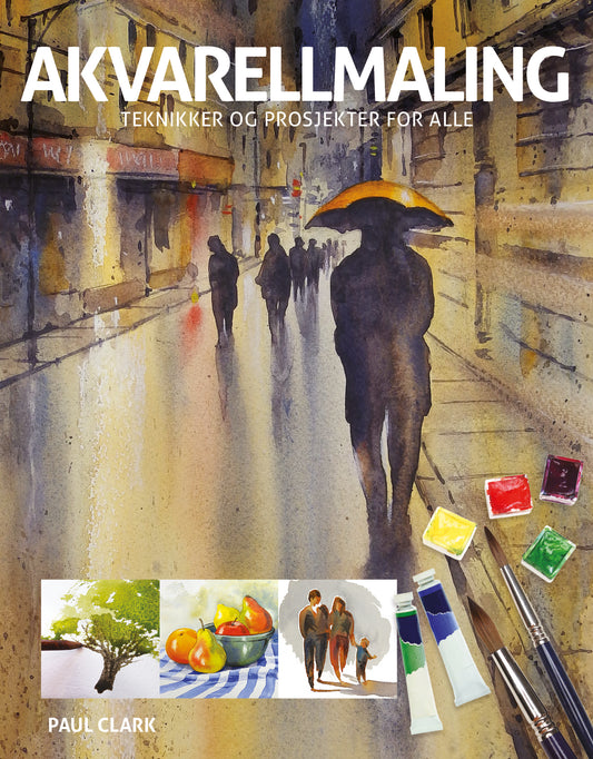 Akvarellmaling: Teknikker og prosjekter for alle
