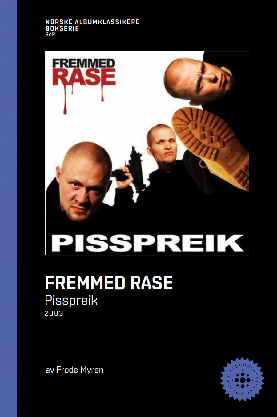 Fremmed Rase - Pisspreik