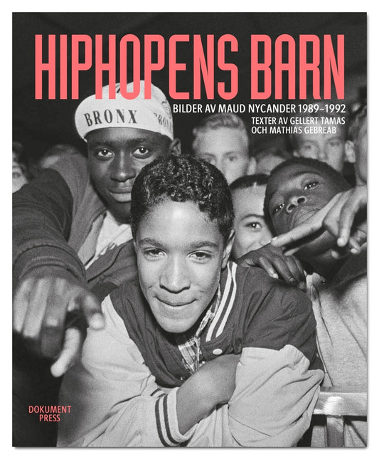 Hiphopens Barn: Bilder av Maud Nycander 1989 - 1992