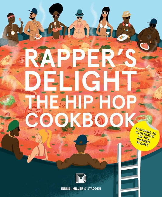 Rapper's Delight : The Hip Hop Cookbook
