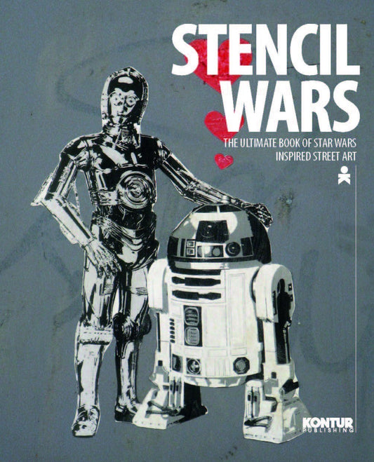 Stencil Wars - The Ultimate Book of Star Wars Inspired Street Art